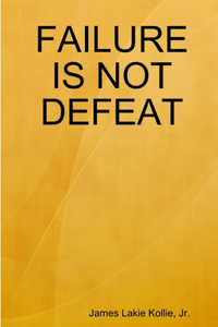 Failure is not Defeat
