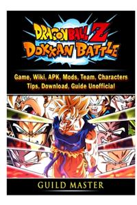 Dragon Ball Z Dokkan Battle Game, Wiki, APK, Mods, Team, Characters, Tips, Download, Guide Unofficial