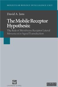 Mobile Receptor Hypothesis