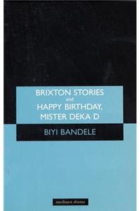Brixton Stories and Happy Birthday, Mister Deka D