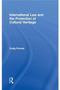 International Law and the Protection of Cultural Heritage