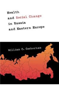 Health and Social Change in Russia and Eastern Europe