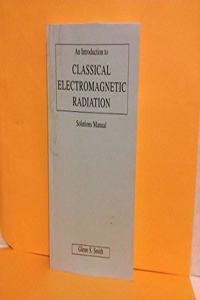Introduction to Classical Electromagnetic Radiation Solutions Manual
