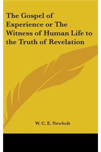 The Gospel of Experience or The Witness of Human Life to the Truth of Revelation
