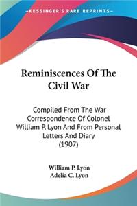 Reminiscences Of The Civil War