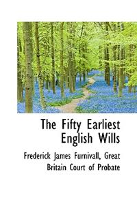 The Fifty Earliest English Wills