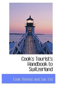 Cook's Tourist's Handbook to Switzerland