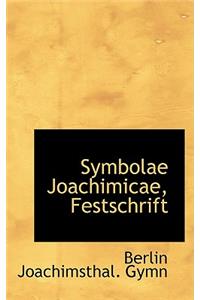 Symbolae Joachimicae, Festschrift