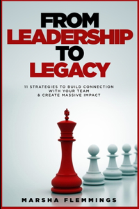 From Leadership To Legacy