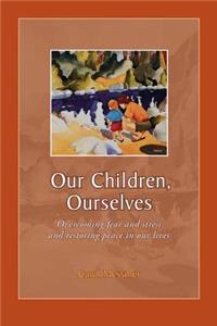 Our Children, Ourselves