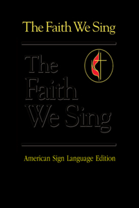 Faith We Sing American Sign Language Edition