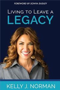 Living to Leave a Legacy