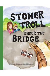 Stoner Troll Under The Bridge