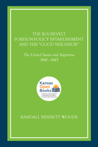 Roosevelt Foreign-Policy Establishment and the Good Neighbor