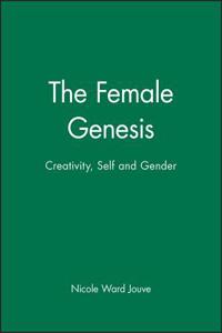 Female Genesis - Creativity, Self and Gender