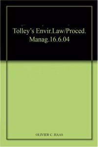 TOLLEY'S ENVIR.LAW/PROCED.MANAG.16.6.04