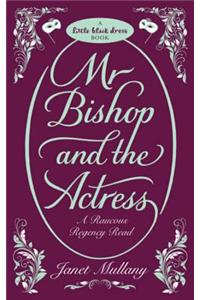 Mr. Bishop and the Actress: A Raucous Regency Read
