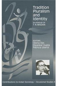 Tradition, Pluralism and Identity: In Honour of T.N. Madan