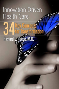 Innovation-Driven Health Care: 34 Key Concepts for Transformation