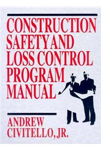 Construction Safety and Loss Control Program Manual