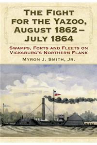 Fight for the Yazoo, August 1862-July 1864