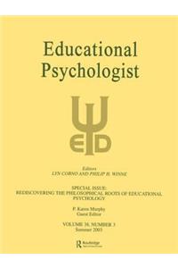 Rediscovering the Philosophical Roots of Educational Psychology