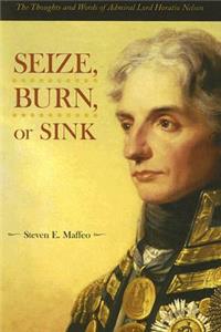 Seize, Burn, or Sink