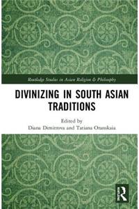 Divinizing in South Asian Traditions