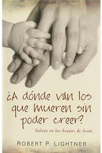 Dónde Van Los Que Mueren Sin Poder Creer