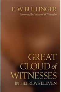Great Cloud of Witnesses in Hebrews Eleven