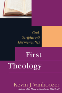 First Theology - God, Scripture & Hermeneutics