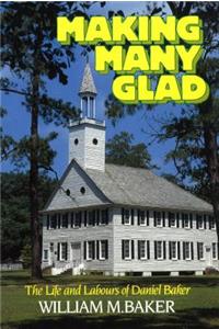 Making Many Glad: The Life and