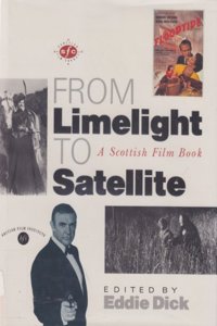 From Limelight to Satellite: Scottish Film Book