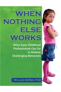 When Nothing Else Works