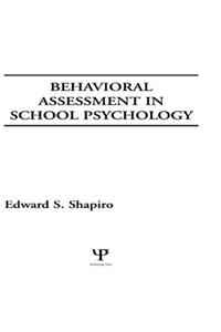 Behavioral Assessment in School Psychology