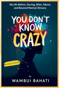 You Don't Know Crazy