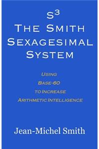 S3 The Smith Sexagesimal System
