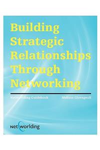 Networlding Guidebook: Building Strategic Relationships Through Networking