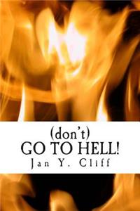 (don't) GO TO HELL!