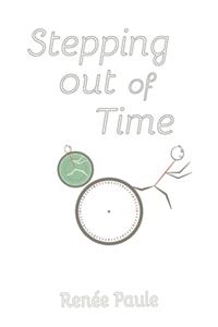 Stepping Out of Time