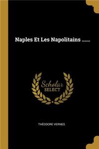 Naples Et Les Napolitains ......