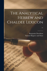 Analytical Hebrew and Chaldee Lexicon ..