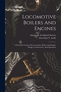 Locomotive Boilers And Engines