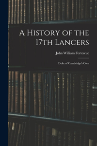 History of the 17th Lancers: Duke of Cambridge's Own