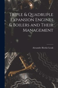 Triple & Quadruple Expansion Engines & Boilers and Their Management