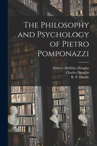 Philosophy and Psychology of Pietro Pomponazzi