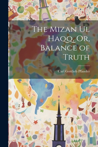 Mizan Ul Haqq, Or, Balance of Truth