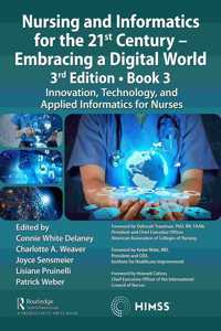 Nursing and Informatics for the 21st Century - Embracing a Digital World, 3rd Edition, Book 3