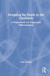 Designing for Depth in the Classroom