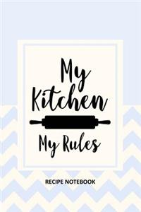 My Kitchen My Rules Recipe Notebook